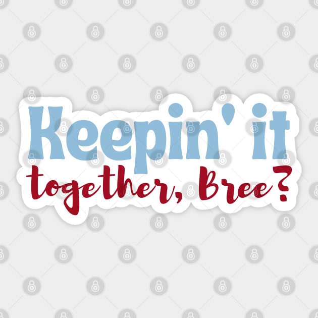 Divinity NPC Quote - Keepin' it together, Bree? Sticker by CursedContent